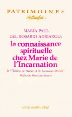 La connaissance spirituelle chez Marie de l'Incarnation : la Thérèse de France et du Nouveau monde Religion & Esotericism