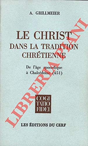Le christ dans la tradition chretienne tome 1 : de l'age apostolique a chalcedoine book