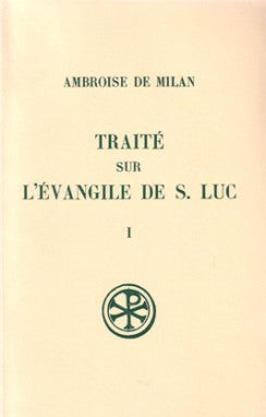 Traité sur l'Evangile de saint Luc. Vol. 1. Livres I-IV book