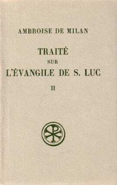 Traité sur l'Evangile de saint Luc. Vol. 2. Livres VII-X book
