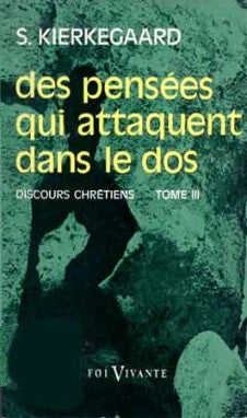 Discours chrétiens. Vol. 3. Des pensées qui attaquent dans le dos book