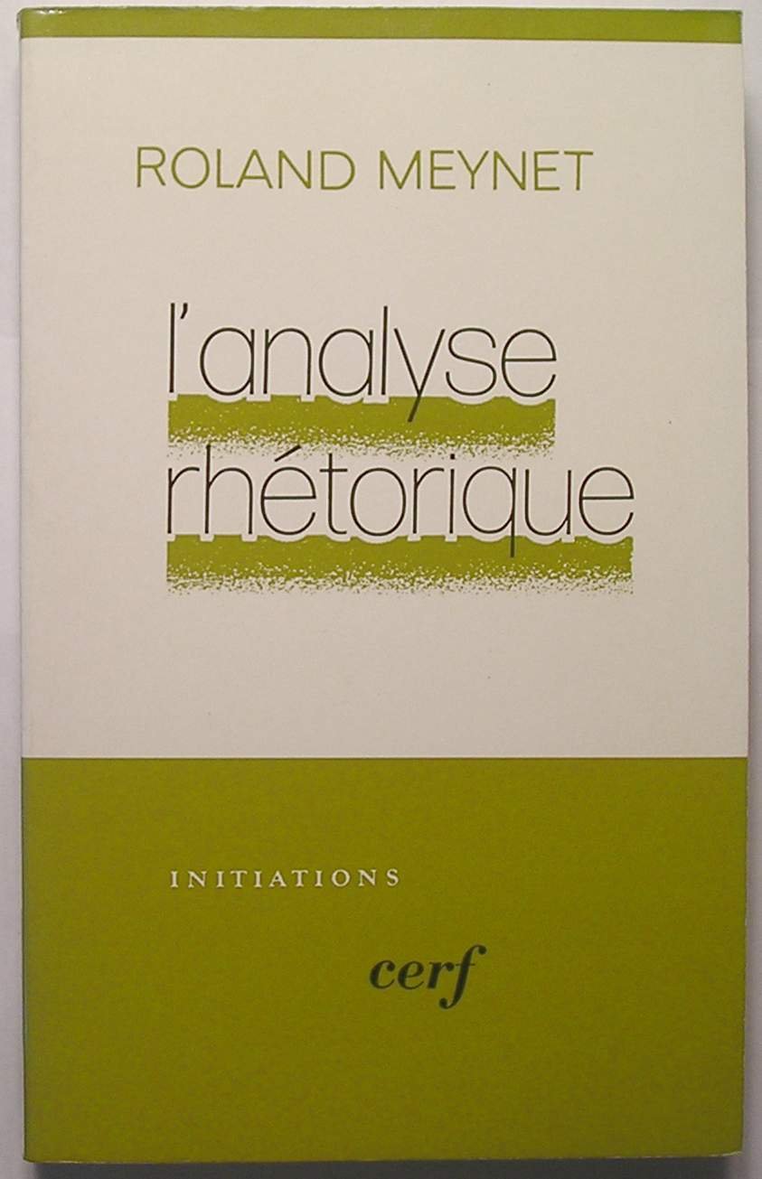 L'ANALYSE RHÉTORIQUE: Une nouvelle méthode pour comprendre la Bible, textes fondateurs et exposé systématique Religion & Esotericism