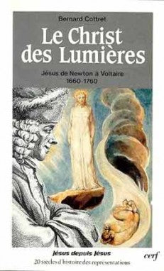 Le Christ des lumières : Jésus, de Newton à Voltaire, 1680-1760 Philosophy