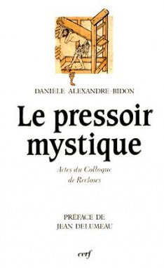 Le Pressoir mystique : actes du colloque de Recloses book