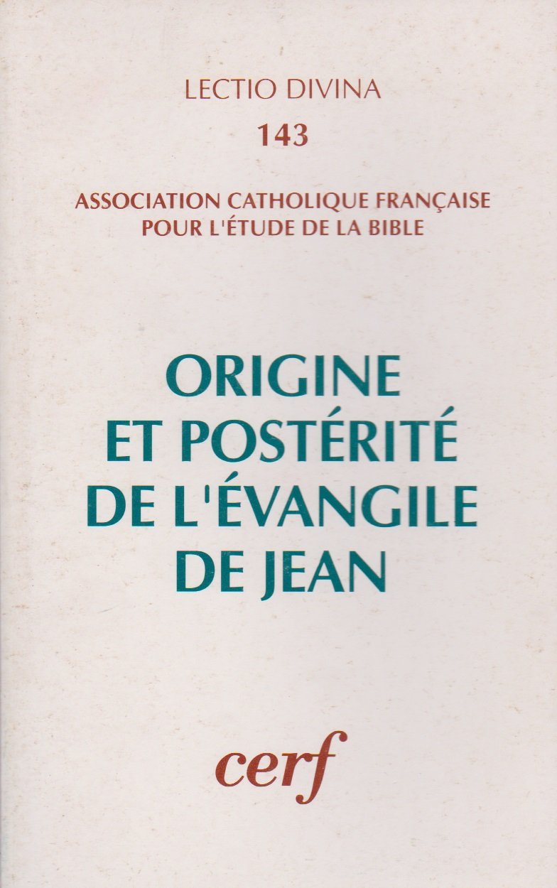 ORIGINE ET POSTÉRITÉ DE L'ÉVANGILE DE JEAN Religion & Esotericism