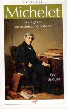 Michelet ou la Gloire du professeur d'histoire Philosophy