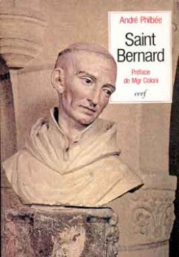 Saint Bernard de Fontaine, abbé de Clairvaux : sa vie et sa spiritualité Religion & Esotericism