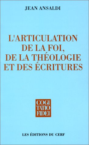 L'ARTICULATION DE LA FOI, DE LA THÉOLOGIE ET DES ÉCRITURES Religion & Esotericism