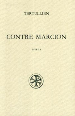 Contre Marcion. Vol. 1. Livre I book
