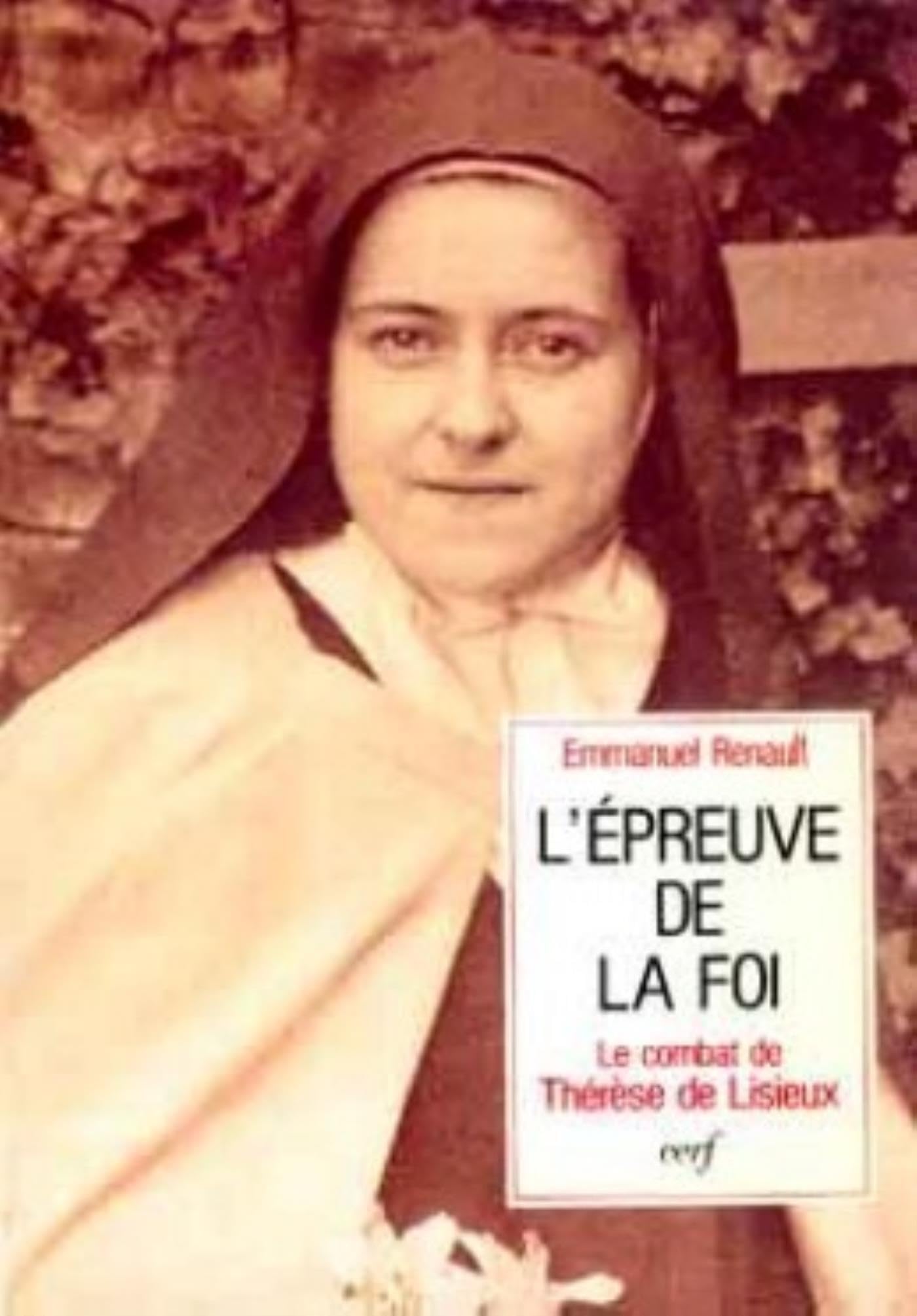 L'ÉPREUVE DE LA FOI: Le combat de Thérèse de Lisieux, avril 1896-30 septembre 1897 Religion & Esotericism
