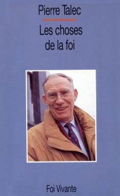 Les Choses de la foi : croire à l'essentiel book