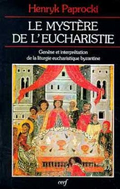 Le Mystère de l'eucharistie : genèse et interprétation de la liturgie eucharistique byzantine book