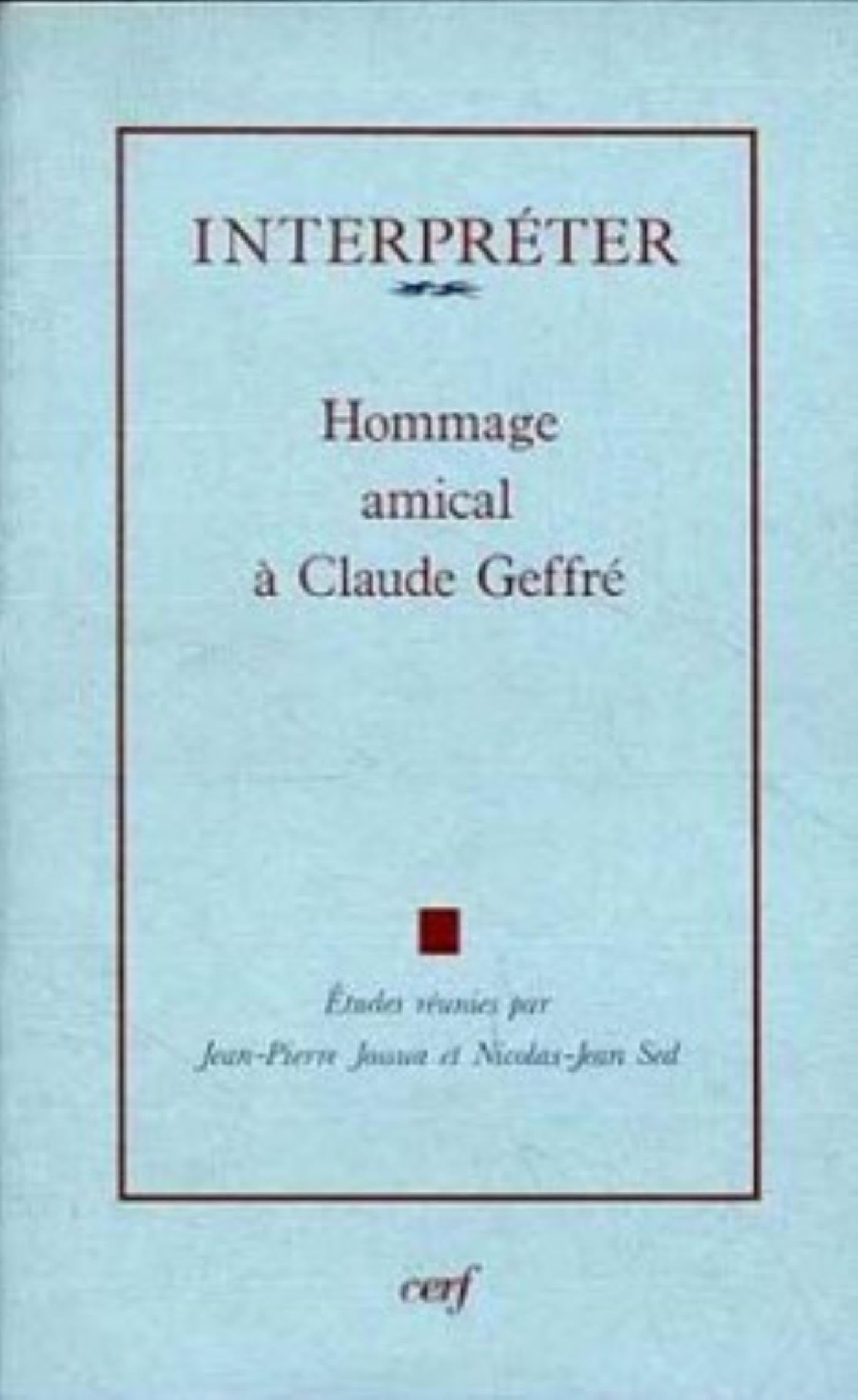 INTERPRETER - HOMMAGE AMICAL A CLAUDE GEFFRE: Mélanges offerts à Claude Geffré Religion & Esotericism
