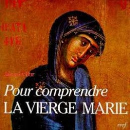 Pour comprendre la Vierge Marie dans le mystère du Christ et de l'Eglise book