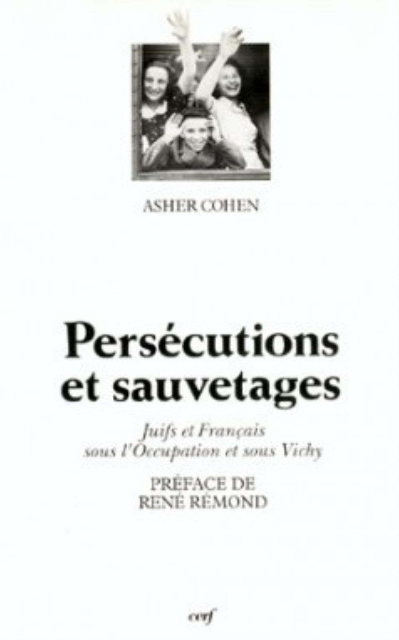 PERSÉCUTIONS ET SAUVETAGES: Juifs et Français sous l'Occupation et sous Vichy Philosophy