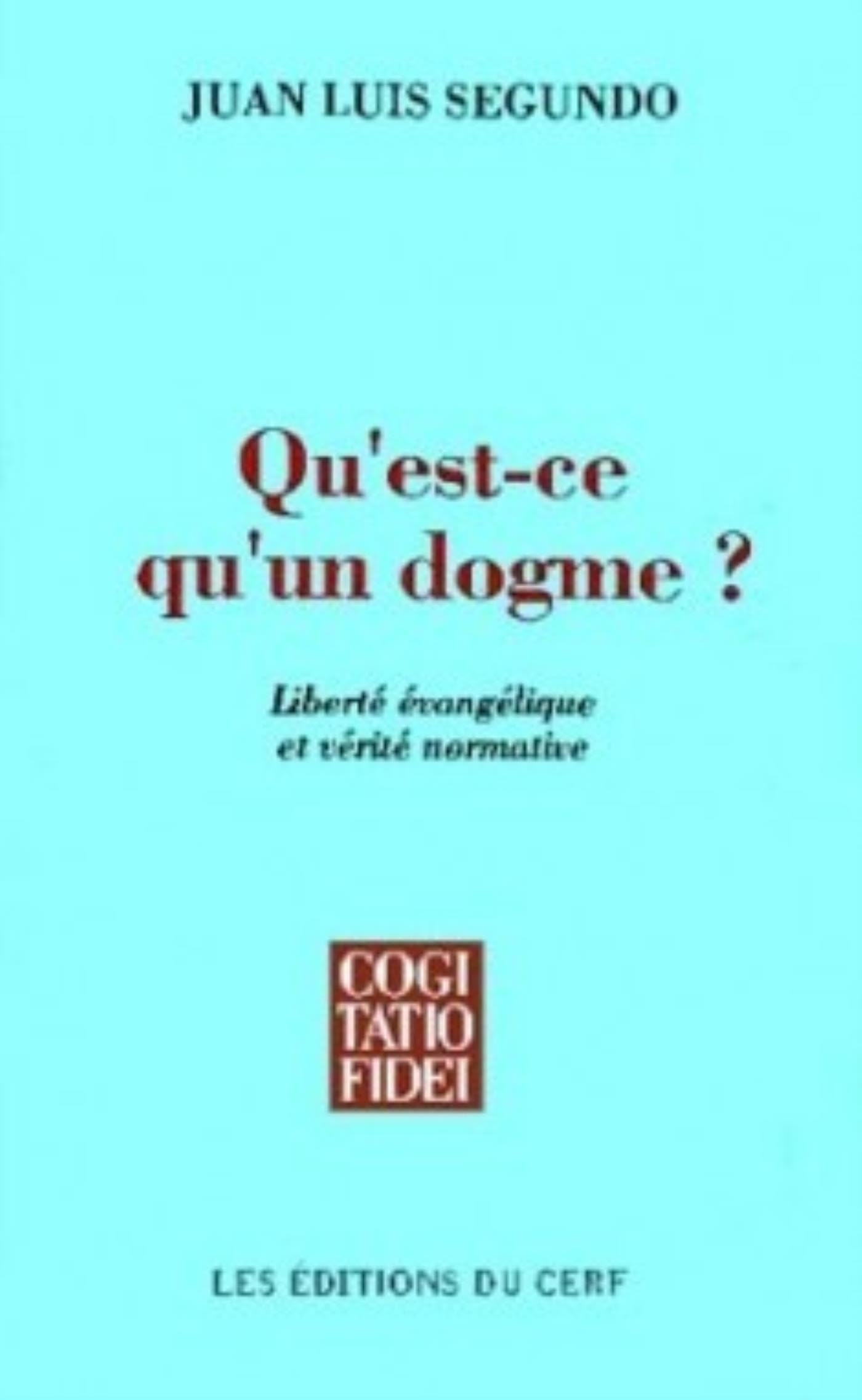 Qu'est-ce qu'un dogme ? : Liberté évangélique et vérité normative book