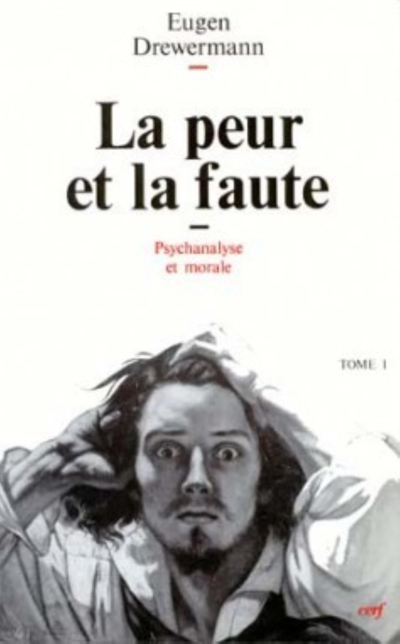 La peur et la faute tome1: Psychanalyse et morale book