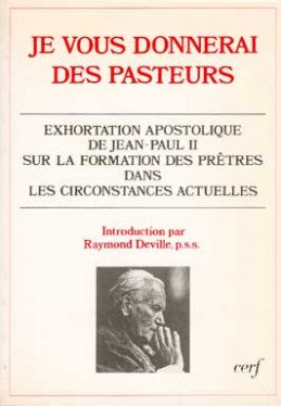 Je vous donnerai des pasteurs : exhortation apostolique sur la formation des prêtres dans les circonstances actuelles Religion & Esotericism