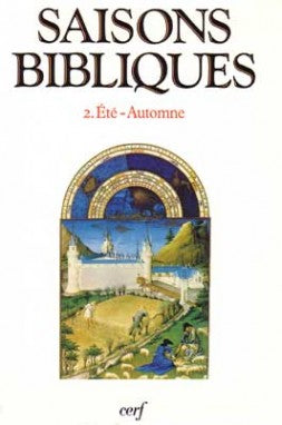 Saisons bibliques : un autre regard sur les lectures du dimanche. Vol. 2. Eté, automne Religion & Esotericism