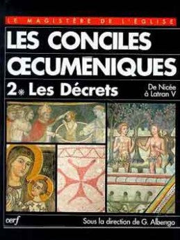 Les Conciles oecuméniques. Vol. 2-1. Les Décrets : de Nicée à Latran V, 325-1517 Philosophy