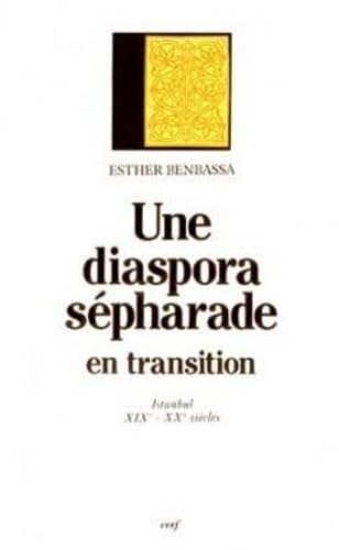 UNE DIASPORA SÉPHARADE EN TRANSITION: Istanbul, XIXe-XXe siècle Philosophy