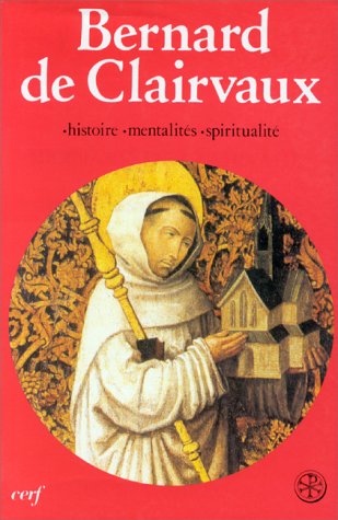 Oeuvres complètes. Bernard de Clairvaux : histoire, mentalités, spiritualité book