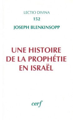 Une Histoire de la prophétie en Israël : depuis le temps de l'installation en Canaan jusqu'à la période hellénistique Religion & Esotericism