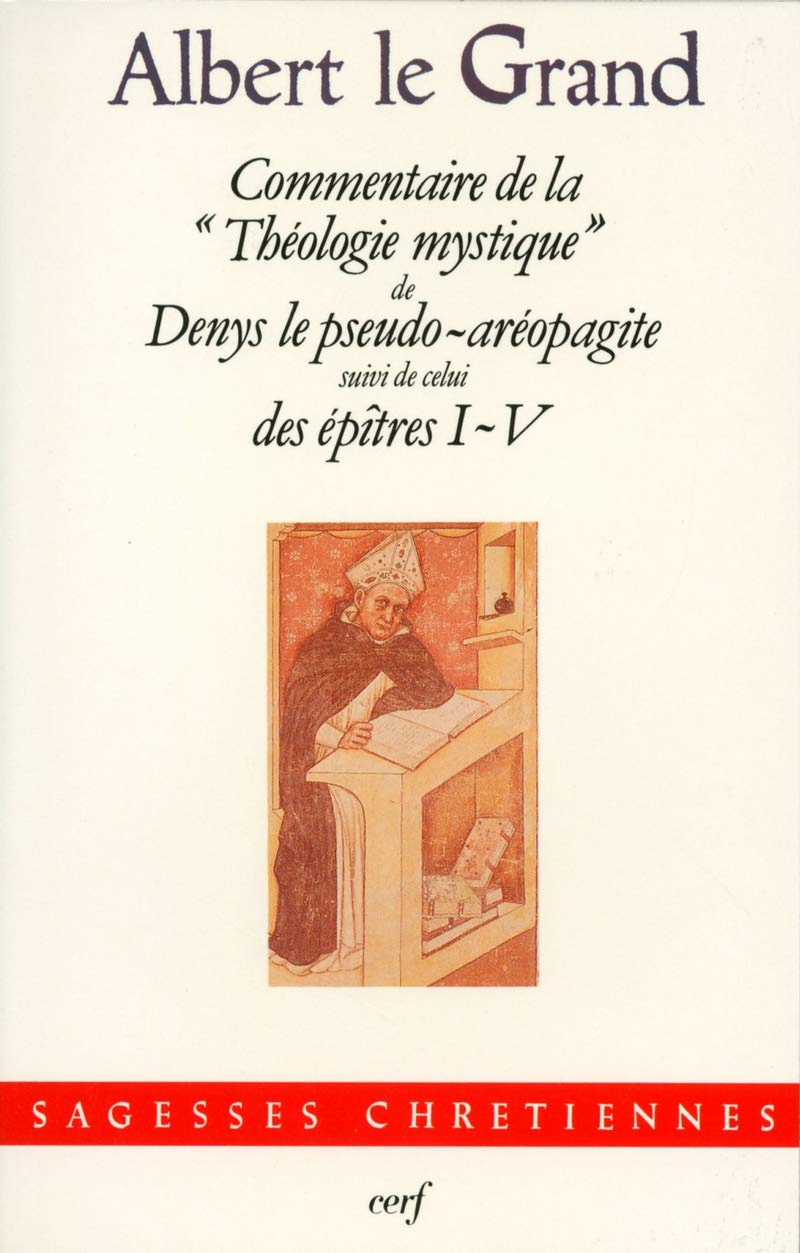 Commentaire de la "Théologie mystique" de Denys le pseudo-aréopagite, suivi de celui des épîtres I-IV book