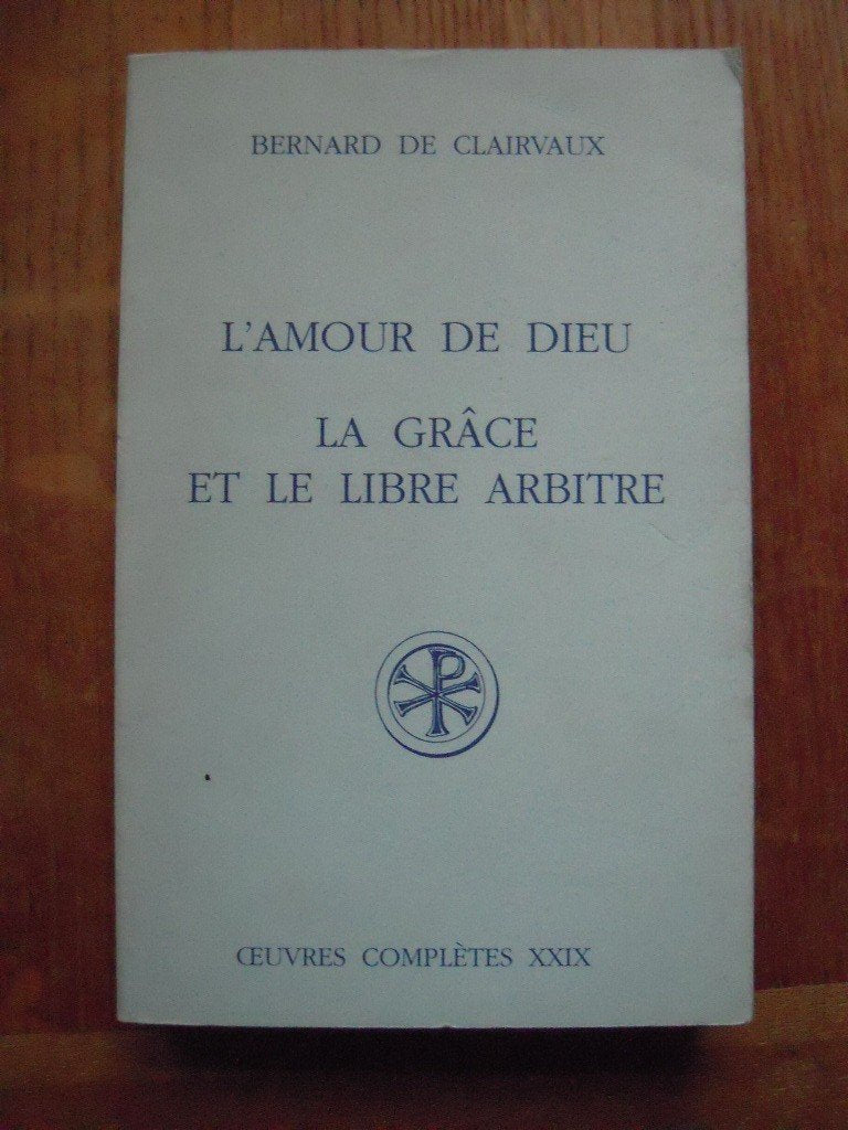 L'Amour De Dieu. La Grace Et Le Libre Arbitre. Edition Bilingue Francais-Latin Books