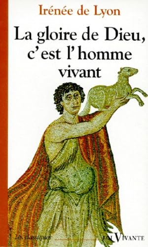 La gloire de Dieu, c'est l'homme vivant book