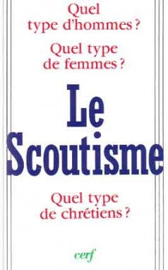 Le Scoutisme : quel type d'homme ? quel type de femme ? quel type de chrétien ? Philosophy