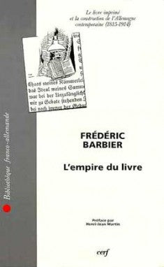 L'empire du livre : le livre imprimé et la construction de l'Allemagne contemporaine (1815-1914) book
