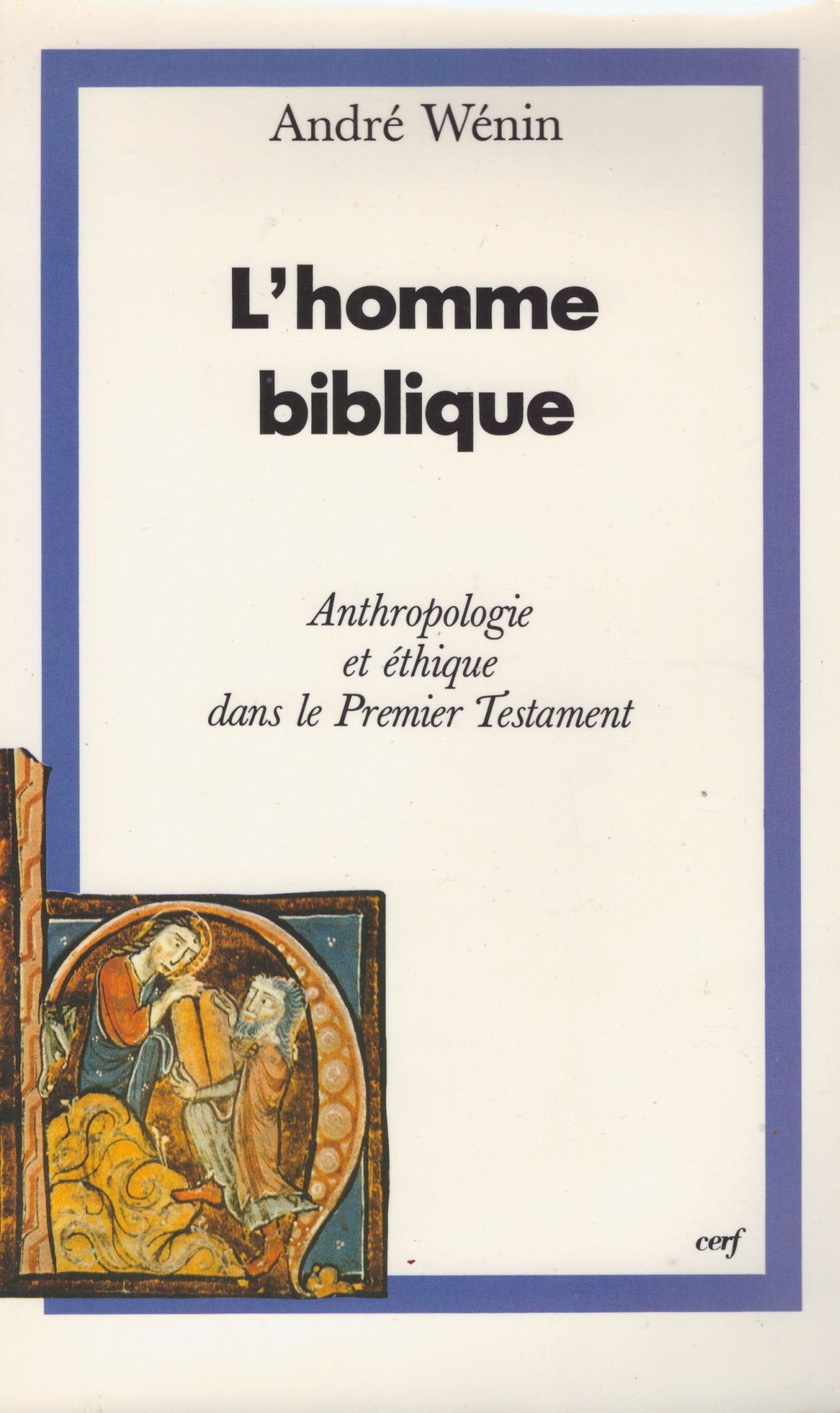L'homme biblique : anthropologie et éthique dans le premier Testament Books