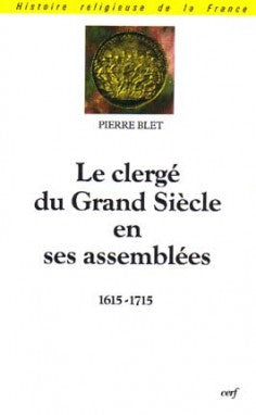 Le clergé du Grand Siècle en ses assemblées : 1615-1715 book