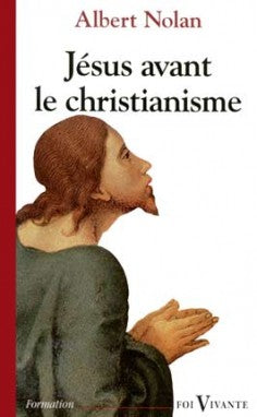 Jésus avant le christianisme : l'Evangile de la libération Religion & Esotericism