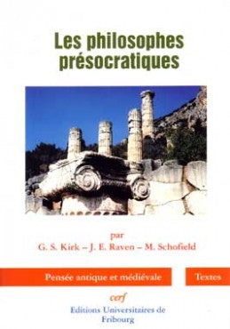 Les philosophes présocratiques : une histoire critique avec un choix de textes Philosophy