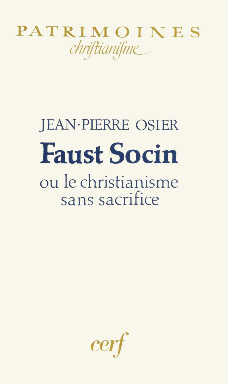 Faust Socin ou le christianisme sans sacrifice book