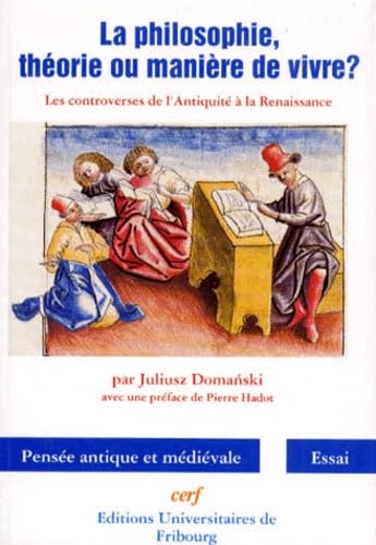LA PHILOSOPHIE, THÉORIE OU MANIÈRE DE VIVRE ? book