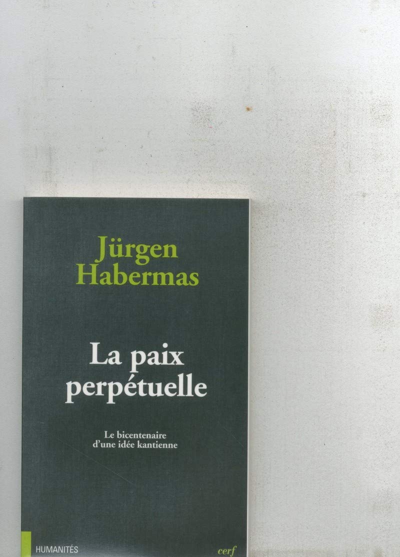 La Paix perpétuelle : le bicentenaire d'une idée kantienne book