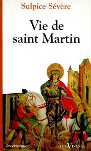 Vie De Saint Martin. Lettres A Eusebe, A Aurelius, A Bassule, Chroniques (Ii, 49-50), Dialogues Sur Les Miracles De Saint Martin, Precedes D'Une Introduction book