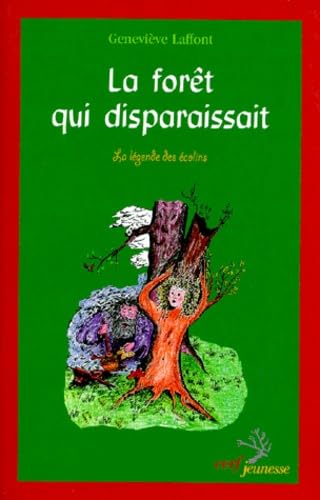 La Foret Qui Disparaissait. La Legende Des Ecolins Books