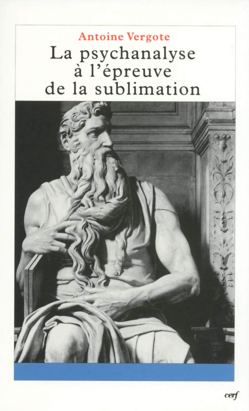 LA PSYCHANALYSE À L'ÉPREUVE DE LA SUBLIMATION Philosophy