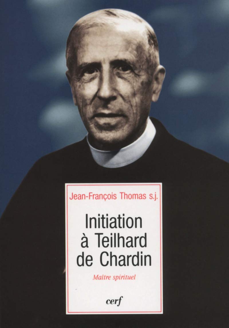 Initiation à Teilhard de Chardin, le maître spirituel book