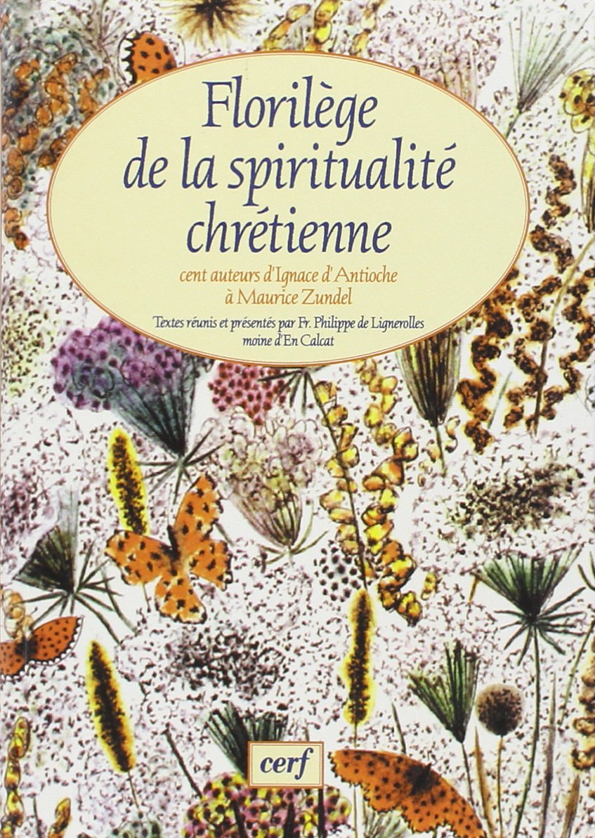 Florilège de la spiritualité chrétienne book