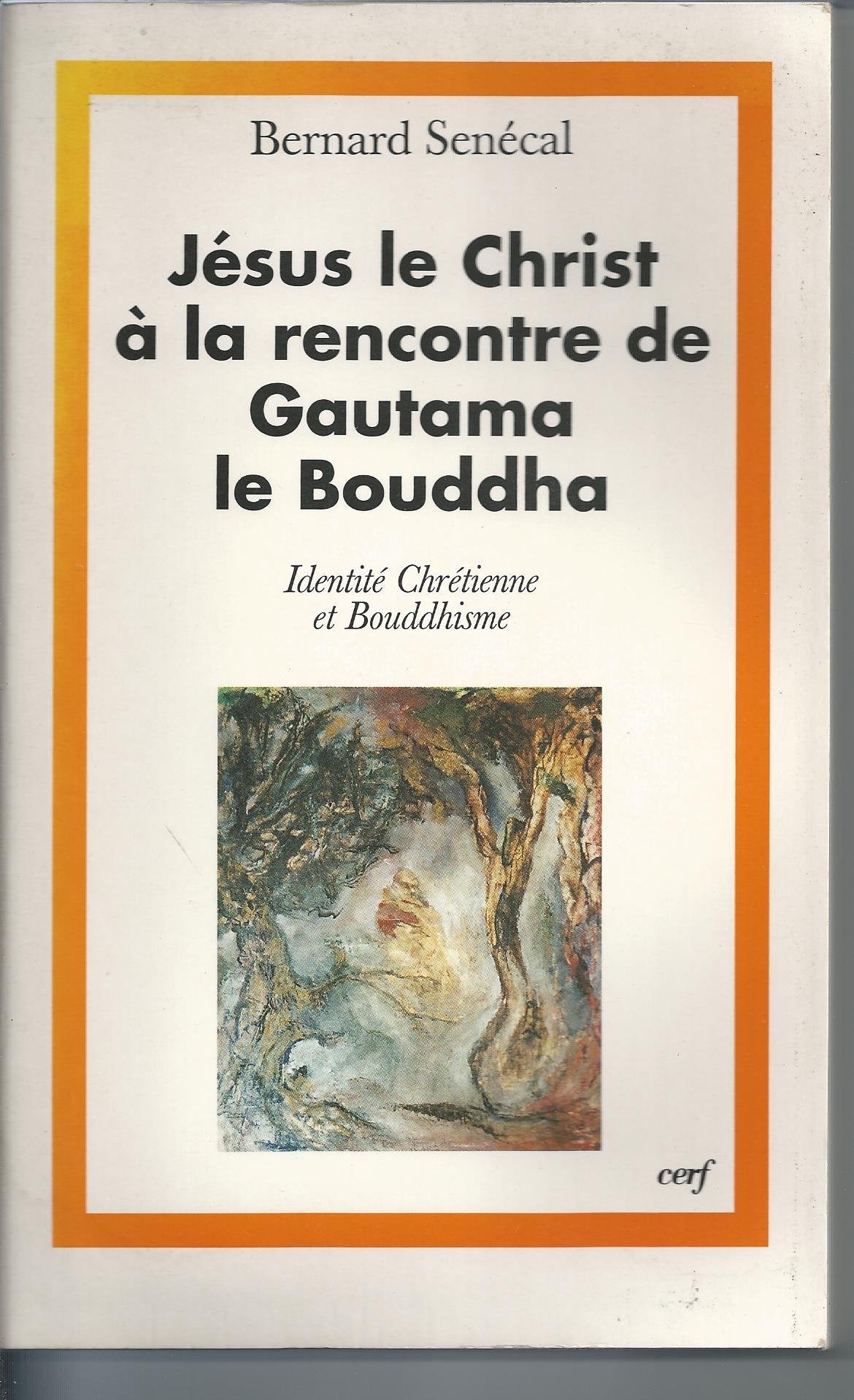 JÉSUS LE CHRIST À LA RENCONTRE DE GAUTAMA LE BOUDDHA book