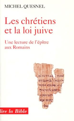 Les Chretiens Et La Loi Juive. Une Lecture De L'Epitre Aux Romains book