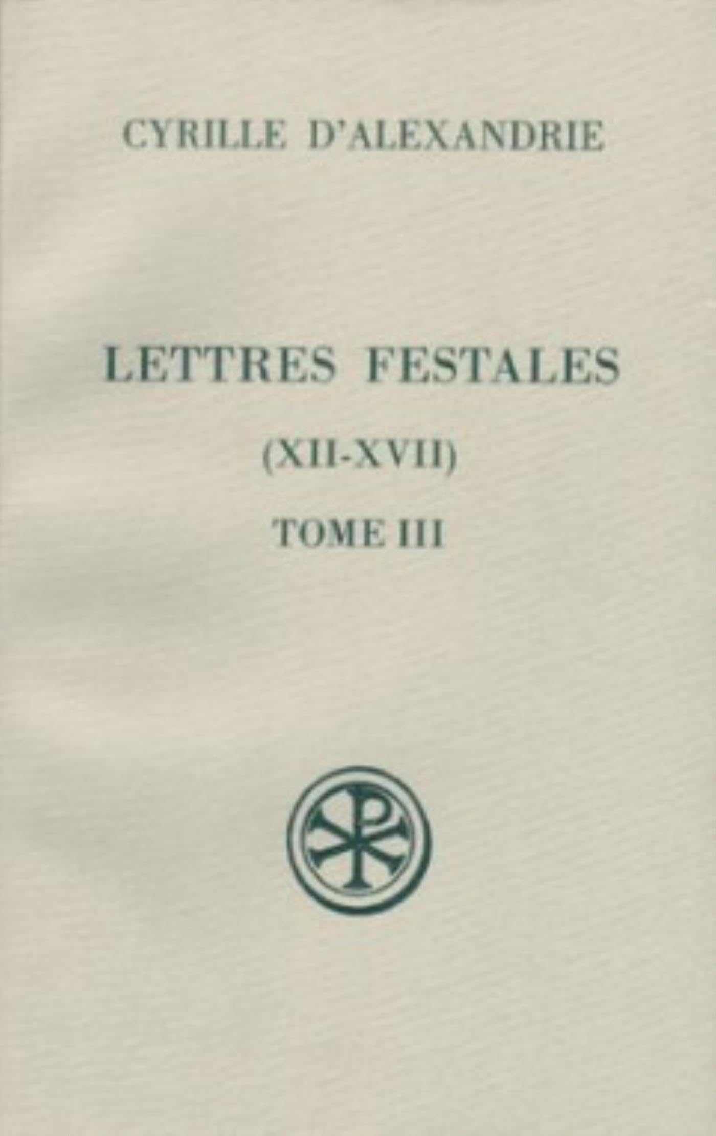 Lettres festales (XII-XVII), tome III book