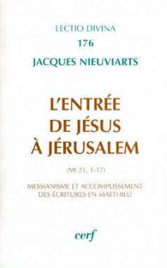 L'entrée de Jésus à Jérusalem : (Mt 21, 1-17) : messianisme et accomplissement des Ecritures en Matthieu book