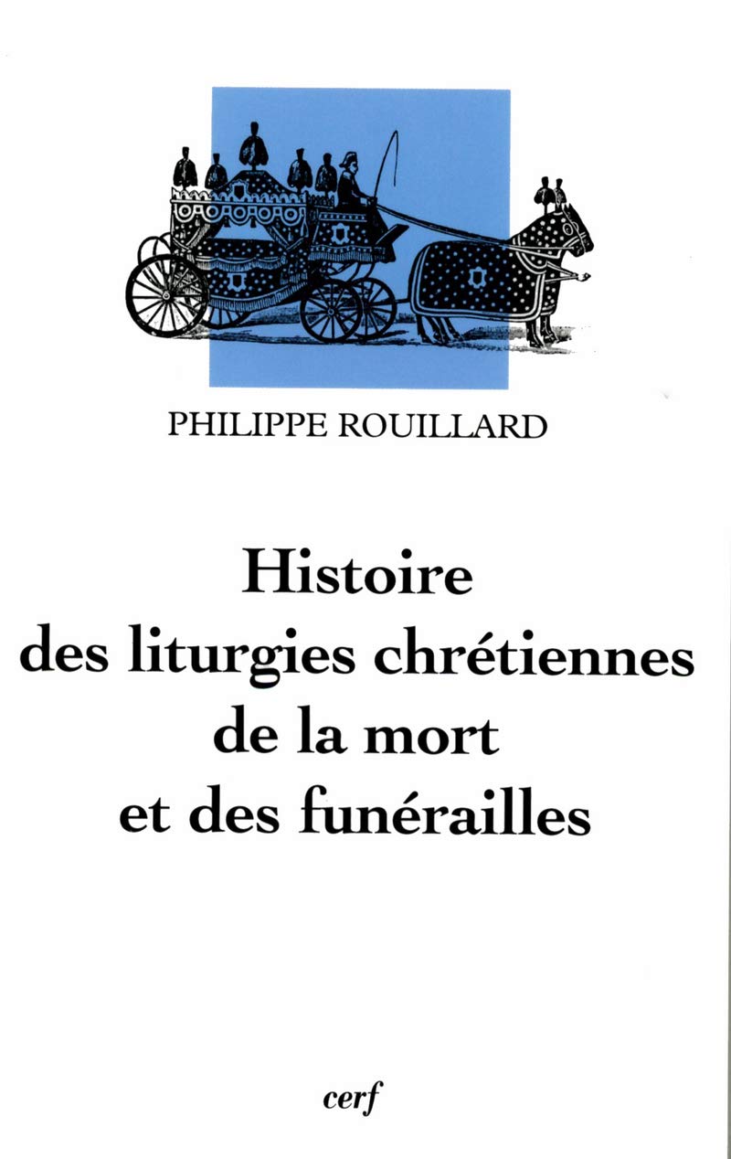 Histoire de la liturgie chrétienne de la mort et des funérailles book