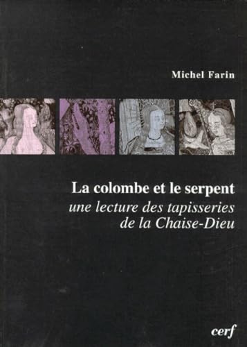 La Colombe et le Serpent : Une lecture des tapisseries de la Chaise-Dieu book
